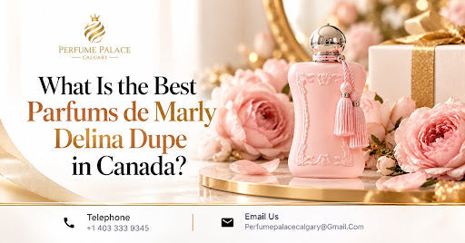 What Is the Best Parfums de Marly Delina Dupe in Canada?